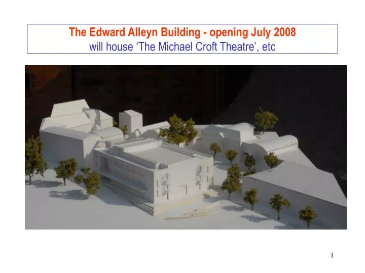 the edward alleyn building opening july 2008 will house the michael croft theatre etc
