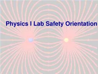 Physics I Lab Safety Orientation