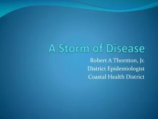 A Storm of Disease
