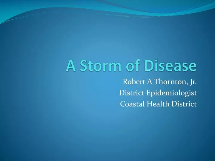 a storm of disease