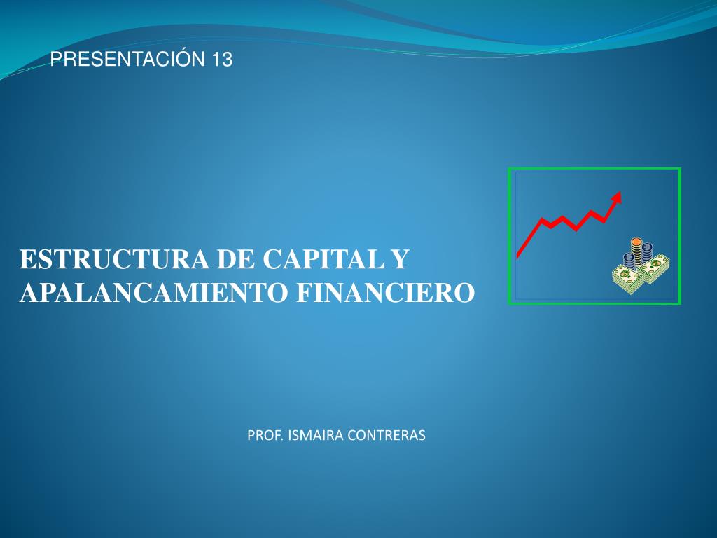 PPT - ESTRUCTURA DE CAPITAL Y APALANCAMIENTO FINANCIERO PowerPoint ...