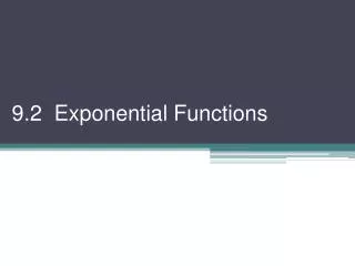 9.2 Exponential Functions