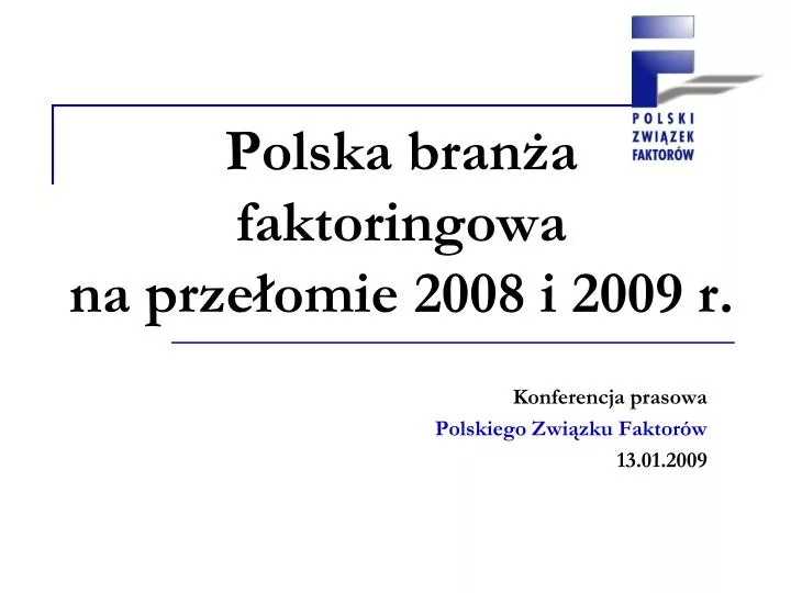 polska bran a faktoringowa na prze omie 2008 i 2009 r