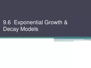 9.6 Exponential Growth &amp; Decay Models