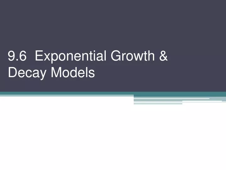 9 6 exponential growth decay models