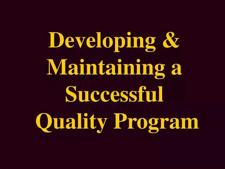 developing maintaining a successful quality program