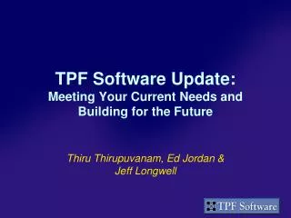 TPF Software Update: Meeting Your Current Needs and Building for the Future