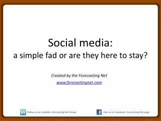 Social media: a simple fad or are they here to stay?
