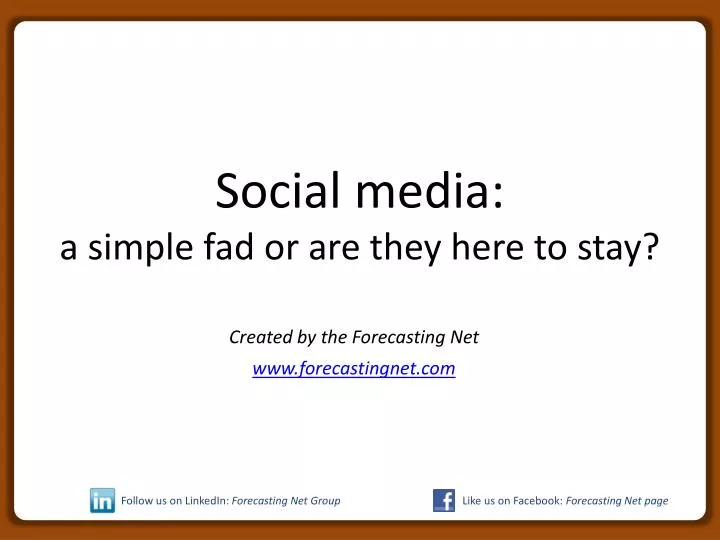 social media a simple fad or are they here to stay