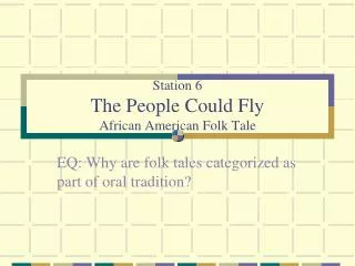 Station 6 The People Could Fly African American Folk Tale