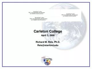 Carleton College April 3, 2006 Richard M. Reis, Ph.D. Reis@stanford