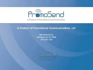 A Product of Promotional Communications, LLC 650 Halstead Ave. Mamaroneck, NY 10543