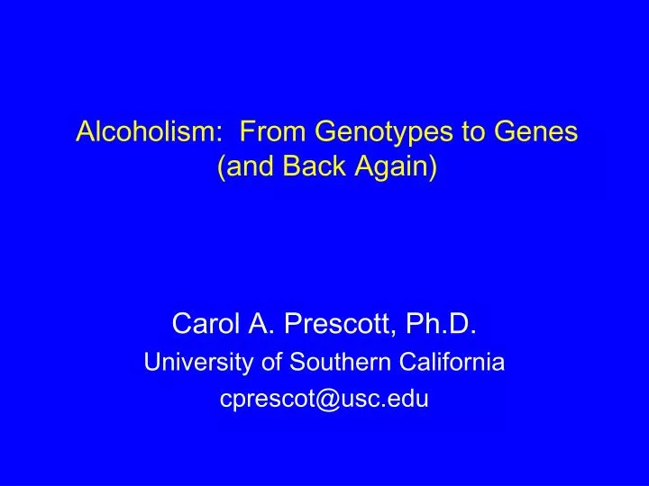 alcoholism from genotypes to genes and back again