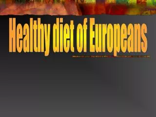 Healthy diet of Europeans