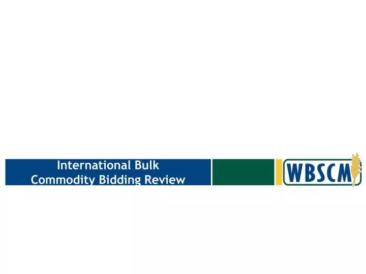 international bulk commodity bidding review