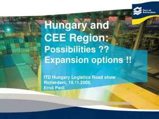 Hungary and CEE Region: Possibilities ?? Expansion options !!