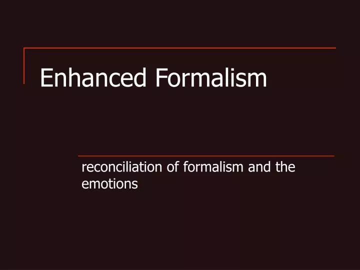 enhanced formalism