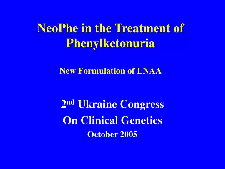 neophe in the treatment of phenylketonuria new formulation of lnaa