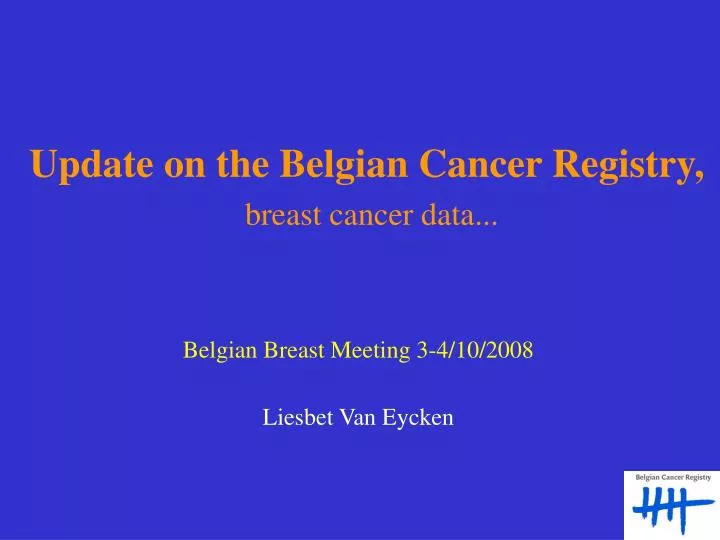 update on the belgian cancer registry breast cancer data