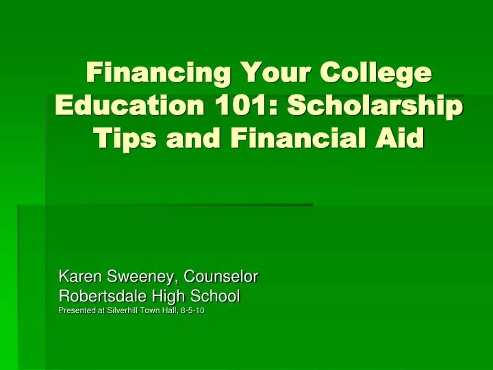 financing your college education 101 scholarship tips and financial aid