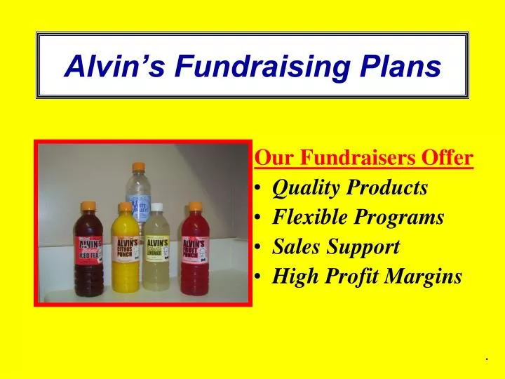 alvin s fundraising plans