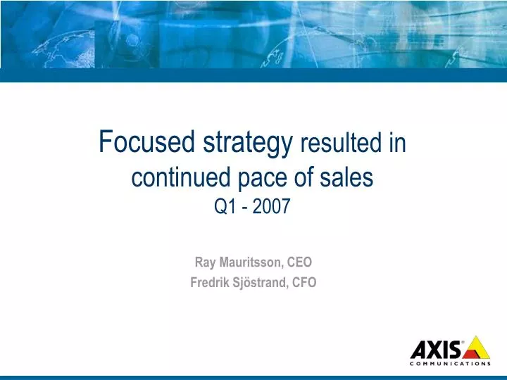 focused strategy resulted in continued pace of sales q1 2007