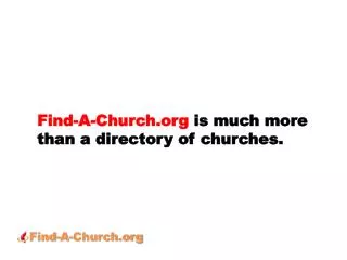 Find-A-Church is much more than a directory of churches.