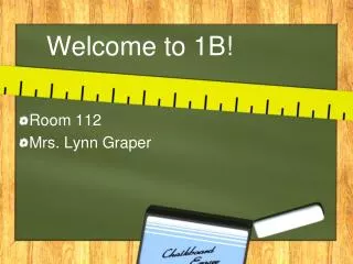Welcome to 1B!