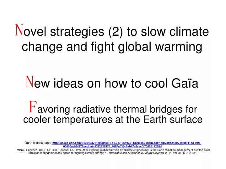 n ovel strategies 2 to slow climate change and fight global warming n ew ideas on how to cool ga a