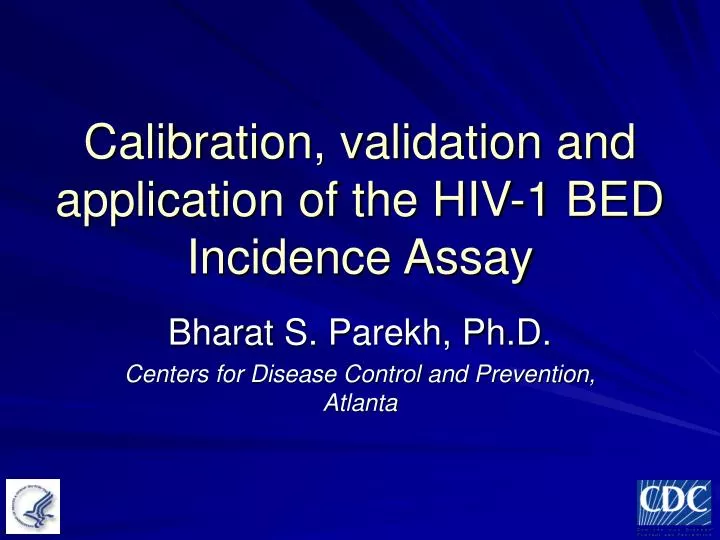 calibration validation and application of the hiv 1 bed incidence assay