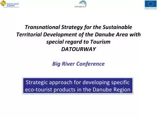 Strategic approach for developing specific eco-tourist products in the Danube Region