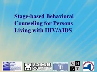 Stage-based Behavioral Counseling for Persons Living with HIV/AIDS