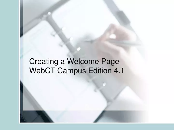 creating a welcome page webct campus edition 4 1