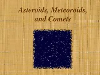 Asteroids, Meteoroids, and Comets