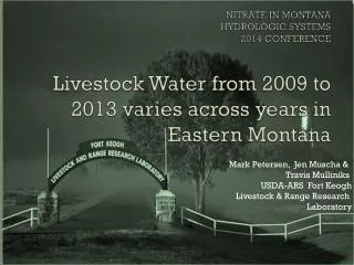 Mark Petersen, Jen Muscha &amp; Travis Mulliniks USDA-ARS Fort Keogh Livestock &amp; Range Research