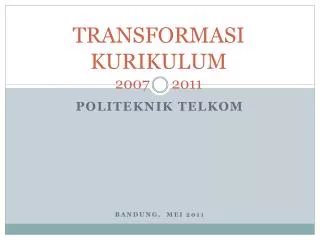 transformasi kurikulum 2007 2011