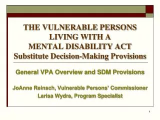 THE VULNERABLE PERSONS LIVING WITH A MENTAL DISABILITY ACT Substitute Decision-Making Provisions