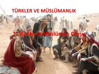1 t rklerin m sl man olu u