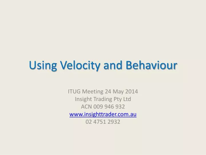 using velocity and behaviour