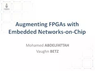 Augmenting FPGAs with Embedded Networks-on-Chip
