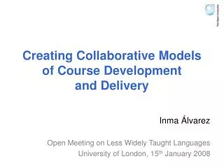 Creating Collaborative Models of Course Development and Delivery