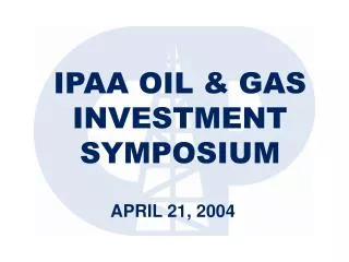 IPAA OIL &amp; GAS INVESTMENT SYMPOSIUM