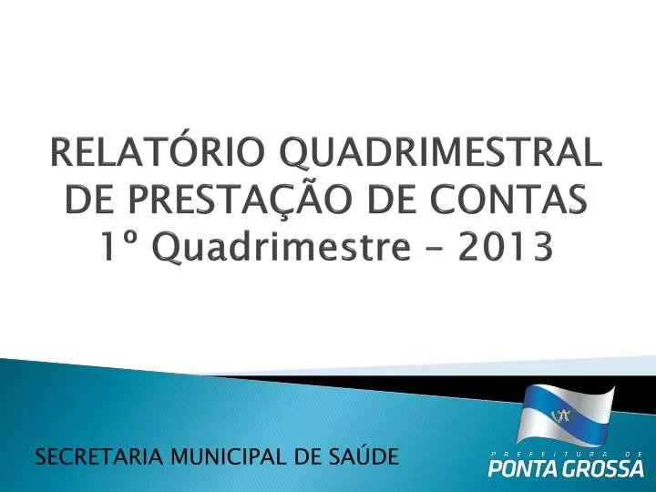 relat rio quadrimestral de presta o de contas 1 quadrimestre 2013