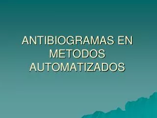antibiogramas en metodos automatizados
