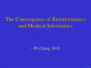 The Convergence of Bioinformatics and Medical Informatics