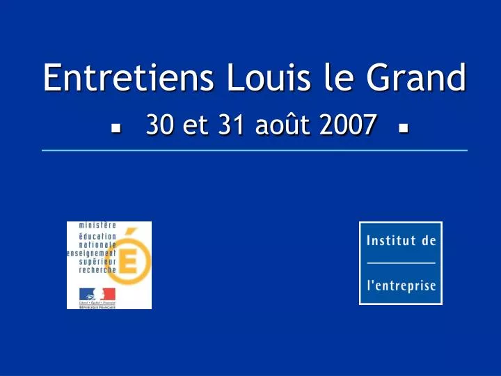 entretiens louis le grand 30 et 31 ao t 2007