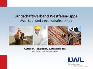 Landschaftsverband Westfalen-Lippe LWL- Bau- und Liegenschaftsbetrieb