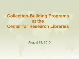 Collection-Building Programs at the Center for Research Libraries