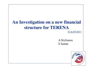 An Investigation on a new financial structure for TERENA GA(02)011