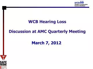 WCB Hearing Loss Discussion at AMC Quarterly Meeting